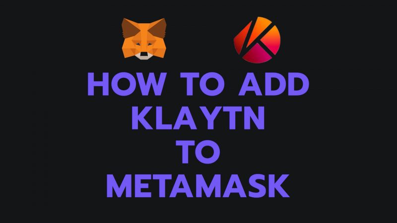 p2eAll P2E games blog thumbnail image of How to add Klaytn (KLAY) to MetaMask