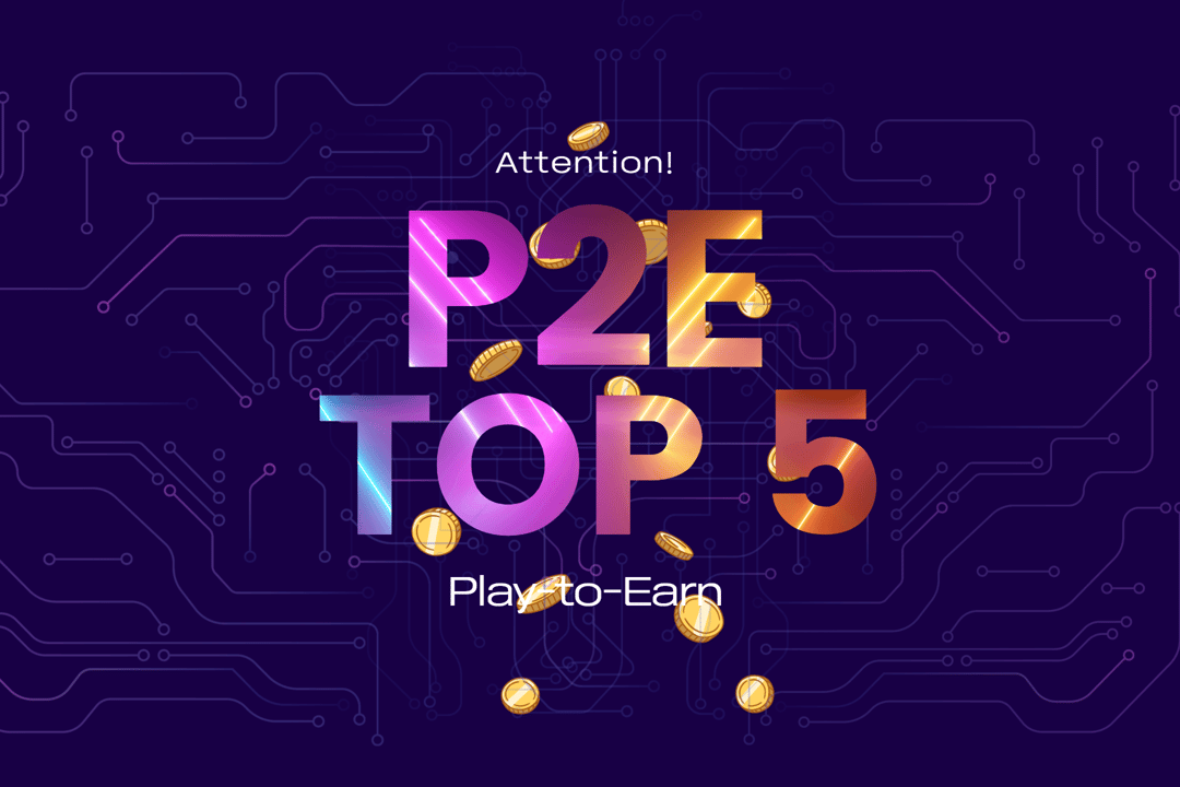 p2eAll P2E games blog thumbnail image of New hype “P2E games, Top 5”